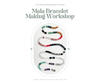 Mala Bracelet Making Workshop