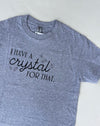 Clothing, hand made clothing, blessed boutique, self-care clothing, blessed, iam blessed, i am blessed clothing, i have a crystal for that, i have a crystal for that t-shirt